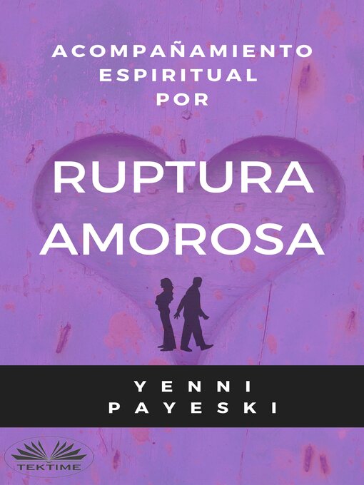 Title details for Acompañamiento Espiritual Por Ruptura Amorosa by Yenni Payeski - Wait list